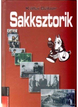 Kállai Gábor - Sakksztorik Kállai Gábor - Sakksztorik, 0 antikvár könyv