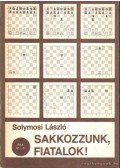 Solymosi László - Sakkozzunk, fiatalok!