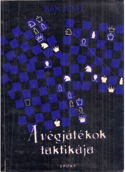 Bán Jenő - A végjátékok taktikája Bán Jenő - A végjátékok taktikája, Budapest 1962 antikvár könyv