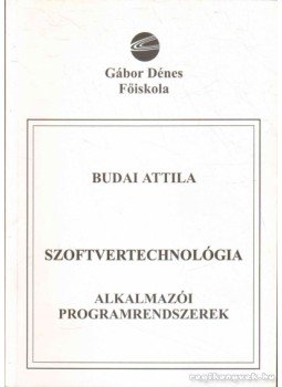 Budai Attila - Szoftvertechnológia Budai Attila - Szoftvertechnológia, Budapest 2000 antikvár könyv