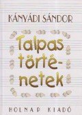 Kányádi Sándor - Talpas történetek