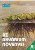 Pénzes Bethen - Az akvárium növényei