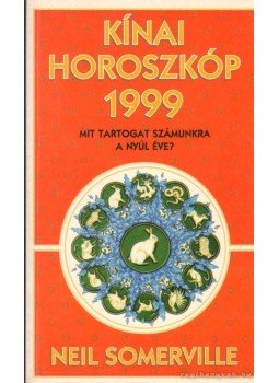 Somerville, Neil - Kínai horoszkóp 1999 Somerville, Neil - Kínai horoszkóp 1999, Budapest 1998 antikvár könyv