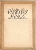 Dr. Lázár Béla - Fadrusz János élete és művészete