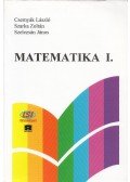 Dr. Csernyák László,Dr. Szarka Zoltán,Dr. Szelezsán János - Matematika I.