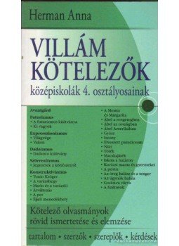 Herman Anna - Villám kötelezők középiskolák 3. osztályosainak Herman Anna - Villám kötelezők középiskolák 3. osztályosainak, 0 antikvár könyv