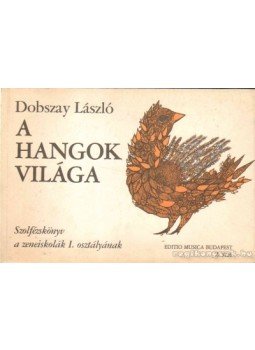 Dobszay László - A hangok világa Dobszay László - A hangok világa, 0 antikvár könyv