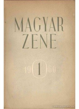 Raics István - Magyar zene I. évf. 1. szám Raics István - Magyar zene I. évf. 1. szám, 1960 antikvár könyv
