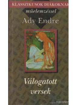Ady Endre - Ady Endre - Válogatott versek Ady Endre - Ady Endre - Válogatott versek, Pécs 0 antikvár könyv
