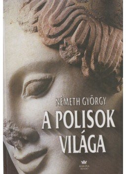 Németh György - A polisok világa Németh György - A polisok világa, Budapest 1999 antikvár könyv