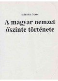 Málnási Ödön - A magyar nemzet őszinte története