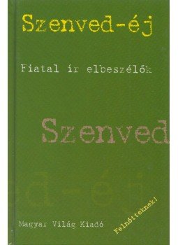 Nádori Attila (szerk.) - Szenved-éj Nádori Attila (szerk.) - Szenved-éj, Budapest 2004 antikvár könyv