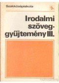 Mohácsy Károly - Irodalmi szöveggyűjtemény III.
