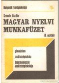 Szende Aladár - Magyar nyelvi munkafüzet