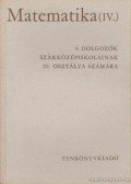 Cser Andor,Csánk István - Matematika (IV.)
