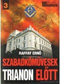 Raffay Ernő - Szabadkőművesek Trianon előtt