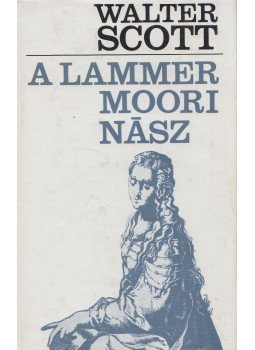 Walter Scott - A lammermoori nász Walter Scott - A lammermoori nász, Budapest 1977 antikvár könyv