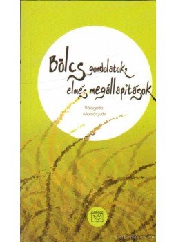 Molnár Judit - Bölcs gondolatok, elmés megállapítások, Budapest 2008 antikvár könyv