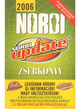 Schobert Norbert - Norbi Update Életmódrendszer Zsebkönyv 2006 Schobert Norbert - Norbi Update Életmódrendszer Zsebkönyv 2006, Budapest 2006 antikvár könyv