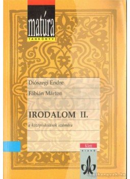 Fábián Márton, Diószegi Endre - Irodalom II. Fábián Márton, Diószegi Endre - Irodalom II., 1999 antikvár könyv