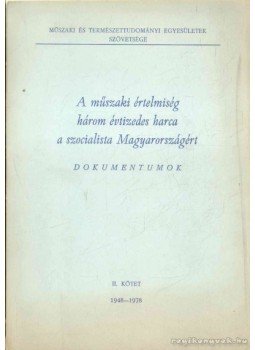 Németh József Dr. - A műszaki értelmiség három évtizedes harca a szocialista Magyarországért I-II.,  1978 antikvár könyv