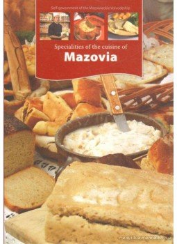 Sypek, Robert (összeáll.) - Specialities of the cuisine of Mazovia Sypek, Robert (összeáll.) - Specialities of the cuisine of Mazovia, Varsó 2008 antikvár könyv