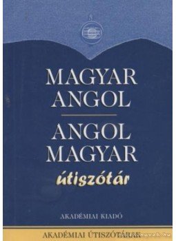 Magay Tamás, Skripecz Sándor, Végh Béla, Mentlné Láng Ilona, Rátz Ottó - Magyar-angol, angol-magyar útiszótár Magay Tamás, Skripecz Sándor, Végh Béla, Mentlné Láng Ilona, Rátz Ottó - Magyar-angol, angol-magyar útiszótár, Budapest 2008 antikvár könyv