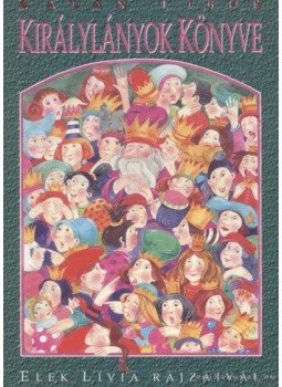 Zalán Tibor - Királylányok második könyve Zalán Tibor - Királylányok második könyve, Budapest 1996 antikvár könyv