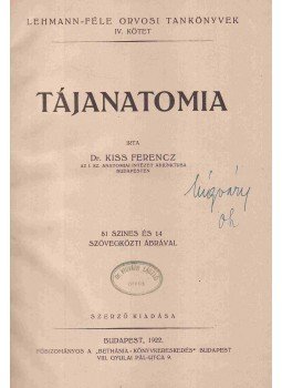 Kiss Ferencz - Tájanatomia Kiss Ferencz - Tájanatomia, Budapest 1922 antikvár könyv