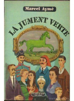 Aymé, Marcel - La jument verte Aymé, Marcel - La jument verte, 1966 antikvár könyv