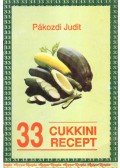 Pákozdi Judit - 33 cukkini recept