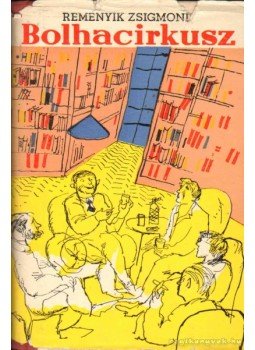 Remenyik Zsigmond - Bolhacirkusz Remenyik Zsigmond - Bolhacirkusz, Budapest 1959 antikvár könyv