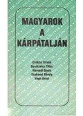 Csukás István,Gyurkovics Tibor,Végh Antal,Hernádi Gyula,Szakonyi Károly - Magyarok a Kárpátalján