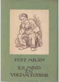 Füst Milán - Ez mind én voltam egykor