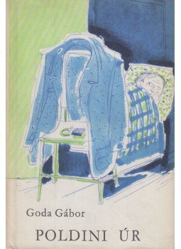 Goda Gábor - Poldini úr Goda Gábor - Poldini úr, Budapest 1963 antikvár könyv