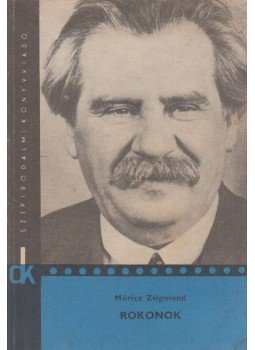 Móricz Zsigmond - Rokonok Móricz Zsigmond - Rokonok, Budapest 1972 antikvár könyv