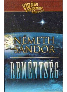 Németh Sándor - Reménység Németh Sándor - Reménység, Budapest 2003 antikvár könyv
