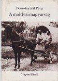 Domokos Pál Péter - A moldvai magyarság
