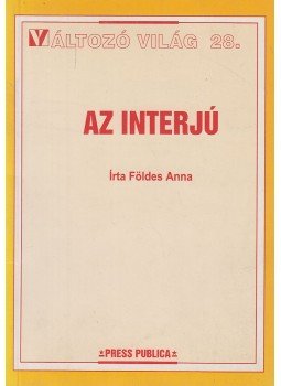 Földes Anna - Az interjú Földes Anna - Az interjú, Budapest 1999 antikvár könyv