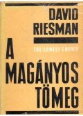 Riesman, David - A magányos tömeg