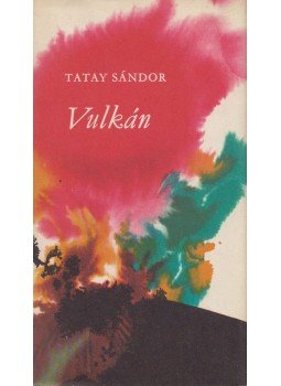 Tatay Sándor - Vulkán Tatay Sándor - Vulkán, Budapest 1968 antikvár könyv