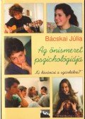 Bácskai Júlia - ''Énképző'' - Az önismeret pszichológia