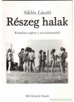 Siklós László - Részeg halak Siklós László - Részeg halak, Budapest 2001 antikvár könyv
