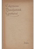 Eckermann, Johann Peter - Beszélgetések Goethével