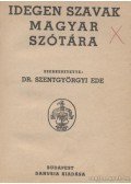 Szentgyörgyi Ede - Idegen szavak magyar szótára