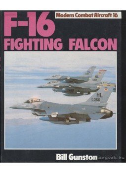 Gunston, Bill - F-16 Fighting Falcon Gunston, Bill - F-16 Fighting Falcon, London 1983 antikvár könyv