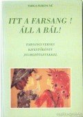 Varga Ferencné - Itt a farsang! Áll a bál!