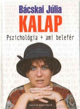 Bácskai Júlia - Kalap (dedikált) Bácskai Júlia - Kalap (dedikált), Budapest 2002 antikvár könyv