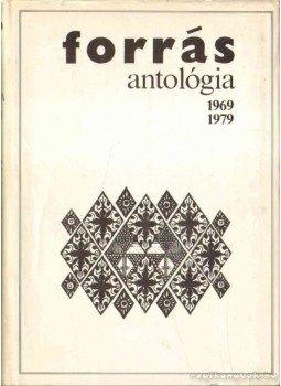 Hatvani Dániel, Szekér Endre - Forrás antológia 1969-1979 Hatvani Dániel, Szekér Endre - Forrás antológia 1969-1979, Kecskemét 0 antikvár könyv