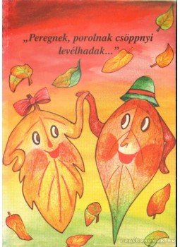 Kis Éva - ''Peregnek, porolnak csöppnyi levélhadak...'' Kis Éva - ''Peregnek, porolnak csöppnyi levélhadak...'', Hatvan 0 antikvár könyv